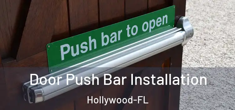 Door Push Bar Installation Hollywood-FL