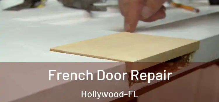 French Door Repair Hollywood-FL