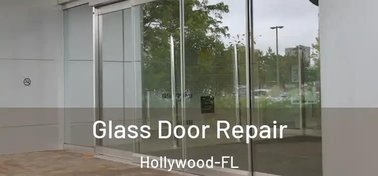 Glass Door Repair Hollywood-FL