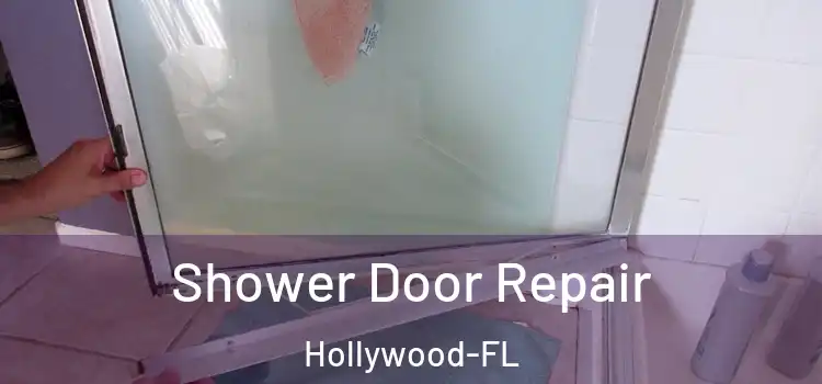 Shower Door Repair Hollywood-FL
